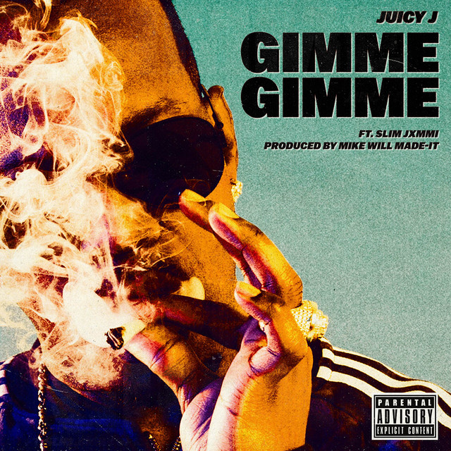کاور آهنگ Gimme Gimme (feat. Slim Jxmmi) از Juicy J, Slim Jxmmi
