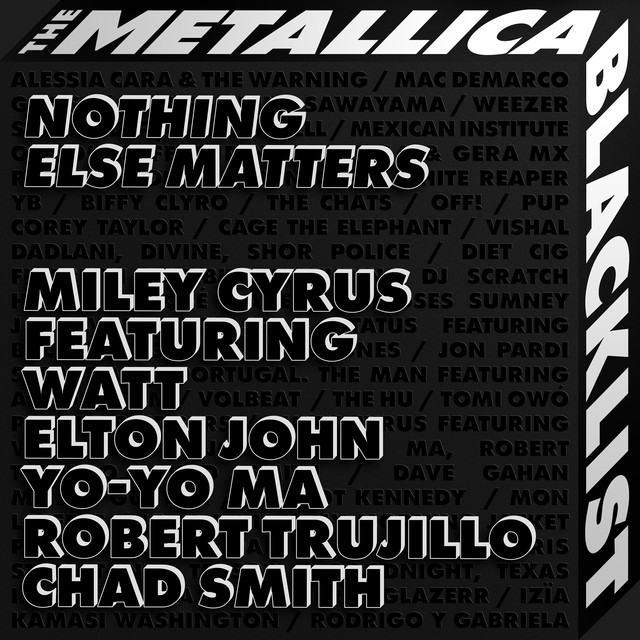 کاور آهنگ Nothing Else Matters از Miley Cyrus, Elton John, Robert Trujillo, Chad Smith, WATT, Yo-Yo Ma