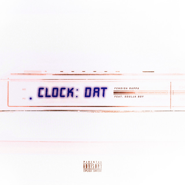 کاور آهنگ Clock Dat (feat. Shamar Marco) [NOLA Bounce Version] - Sped Up از FendiDa Rappa, Soulja Boy