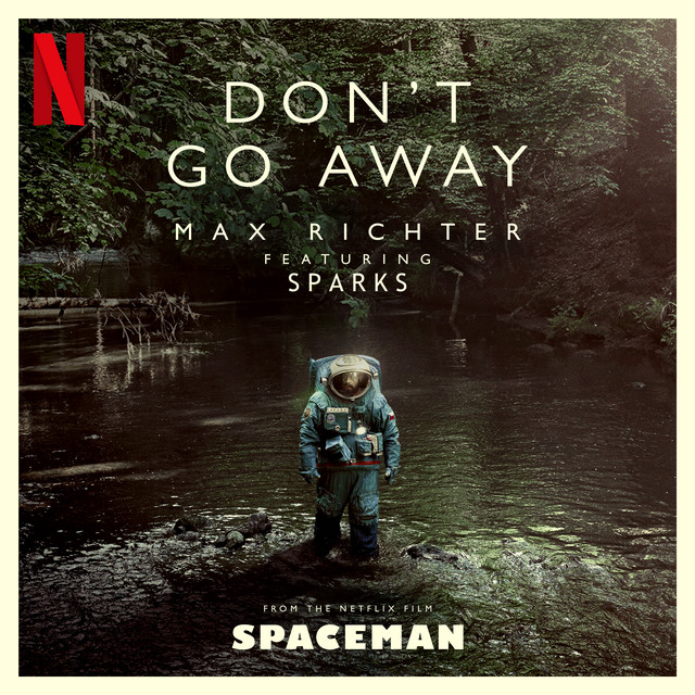 کاور آهنگ Don't Go Away - From "Spaceman" Soundtrack از Sparks, Max Richter