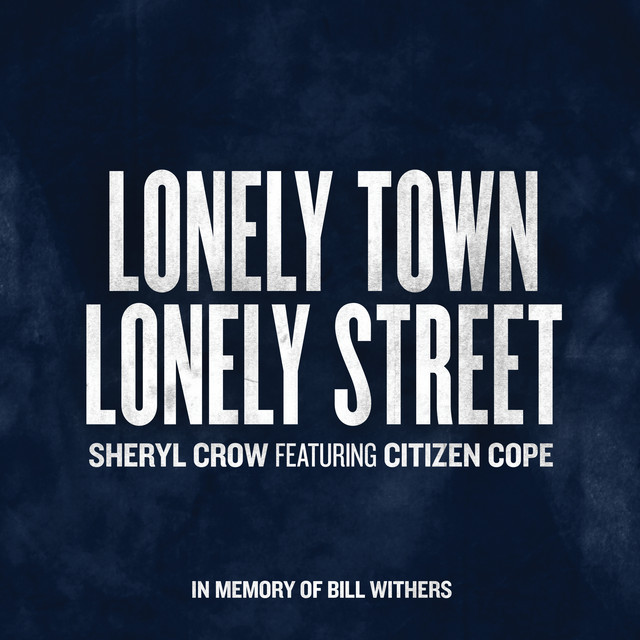 کاور آهنگ Lonely Town, Lonely Street از Sheryl Crow, Citizen Cope