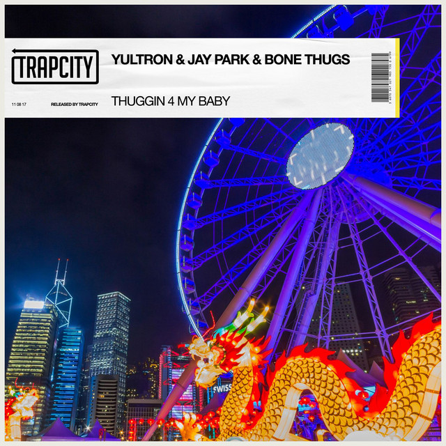 کاور آهنگ Thuggin 4 My Baby - Extended Mix از YULTRON, Bone Thugs-N-Harmony, Jay Park