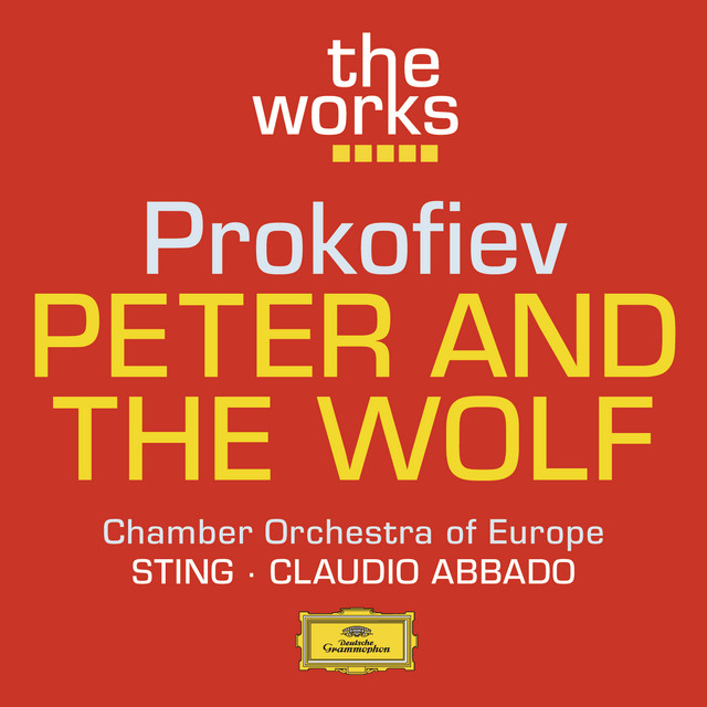 کاور آهنگ Peter and the Wolf, Op. 67 (Narration Rev. Sting): No Sooner Had Peter Gone, Than a Big Grey Wolf Came - English Version از Sergei Prokofiev, Sting, Chamber Orchestra of Europe, Claudio Abbado