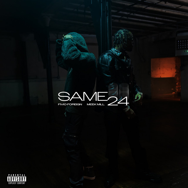 کاور آهنگ Same 24 (feat. Meek Mill) از Meek Mill, Fivio Foreign