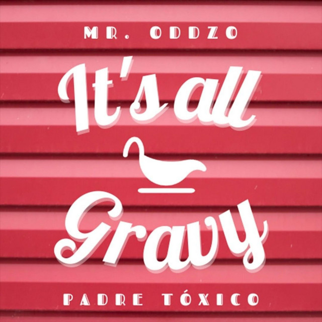 کاور آهنگ It's All Gravy از Padre Toxico