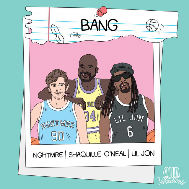 کاور آهنگ BANG از NGHTMRE, Lil Jon, Shaquille O'Neal