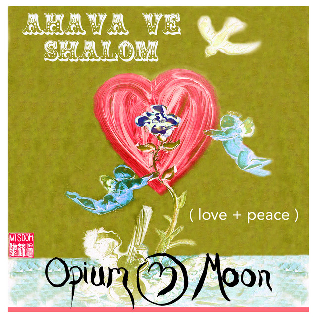 کاور آهنگ Ahava Ve Shalom (love + peace) از اوپیوم مون