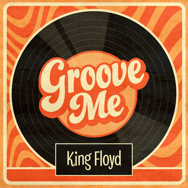کاور آهنگ Groove Me (Rerecorded) از King Floyd