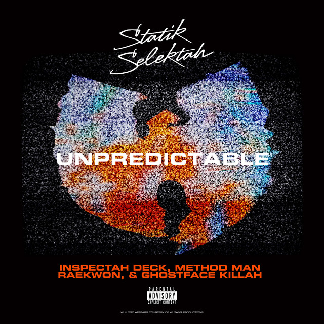 کاور آهنگ Unpredictable از Method Man, Raekwon, Ghostface Killah, Inspectah Deck, Statik Selektah