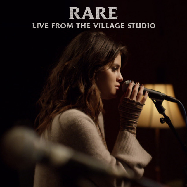 کاور آهنگ Rare - Live From The Village Studio از Selena Gomez