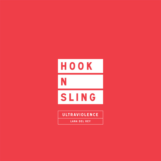 کاور آهنگ Ultraviolence - Hook N Sling Remix از Hook N Sling, Lana Del Rey