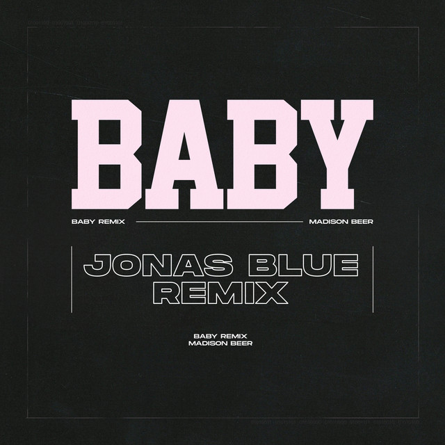 کاور آهنگ Baby - Jonas Blue Remix از Jonas Blue, Madison Beer
