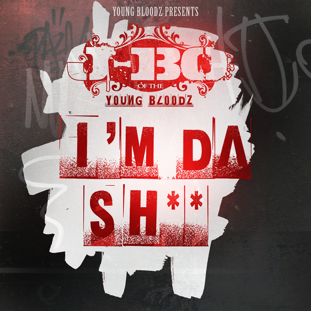 کاور آهنگ I'm Da Sh** (Instrumental) از Youngbloodz