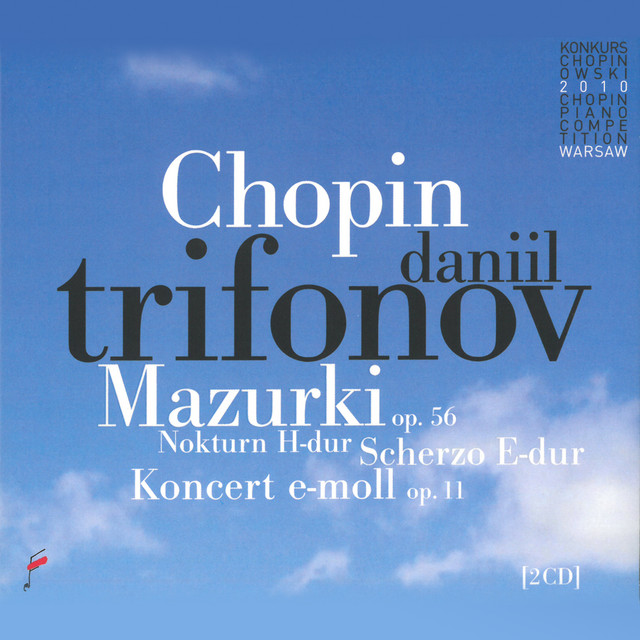 کاور آهنگ Mazurka No.1 in B Major, Op. 56 از Frederic Chopin, Daniil Trifonov, Antoni Wit, Warsaw Philharmonic Orchestra