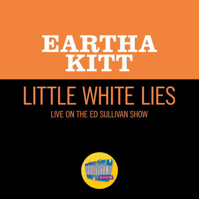 کاور آهنگ Little White Lies - Live On The Ed Sullivan Show, July 26, 1959 از Eartha Kitt