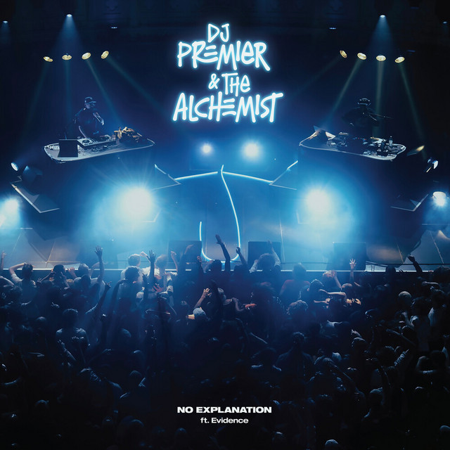 کاور آهنگ No Explanation از DJ Premier, The Alchemist, Evidence