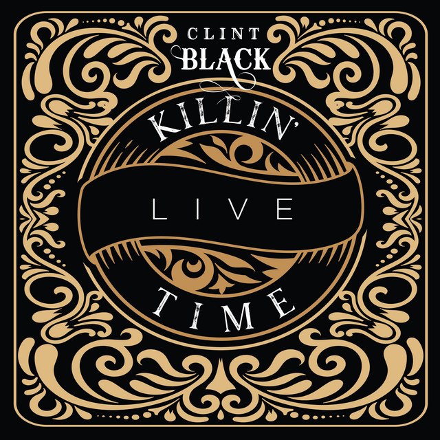 کاور آهنگ Killin' Time - Live از Clint Black