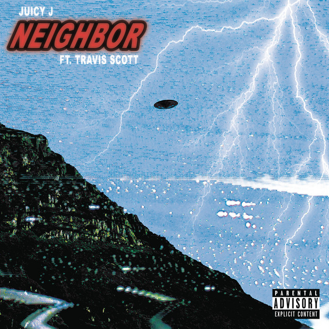 کاور آهنگ Neighbor (feat. Travis Scott) از Travis Scott, Juicy J