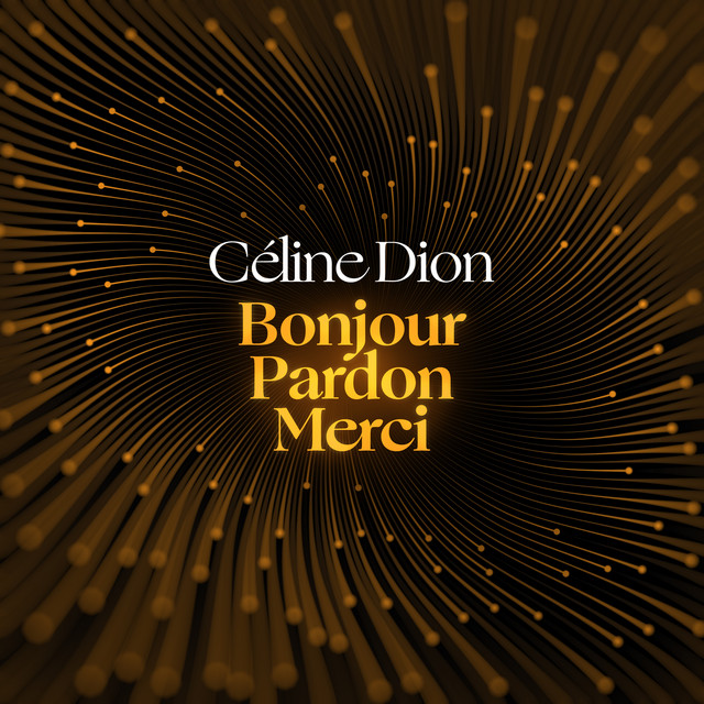 کاور آهنگ Bonjour, Pardon, Merci از Céline Dion