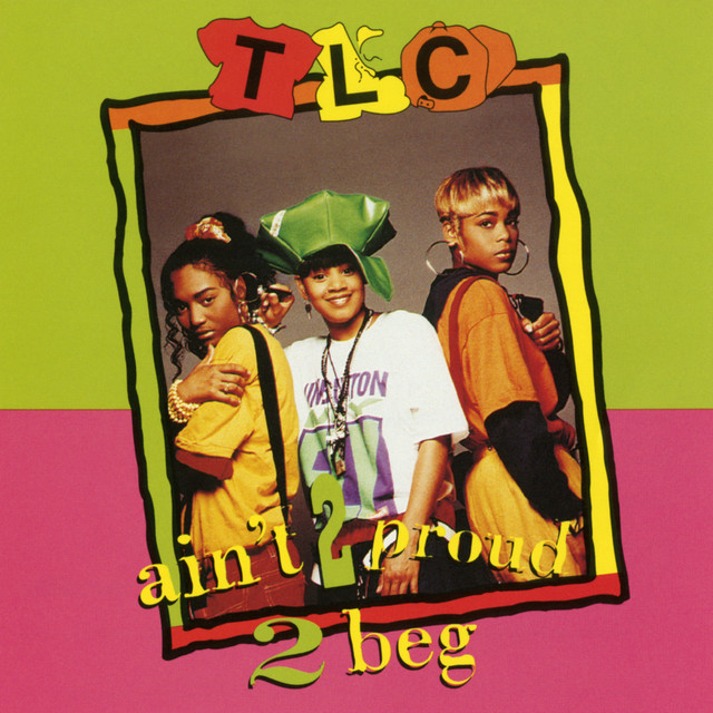 کاور آهنگ Ain't 2 Proud 2 Beg - Smoothed Down Radio Remix از TLC, Edward "DJ Eddie" Ferrell, Nevelle Hodge