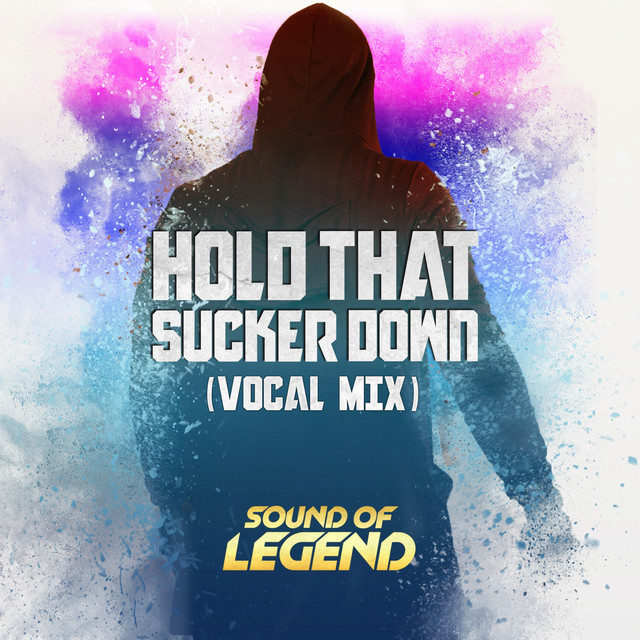 کاور آهنگ Hold That Sucker Down - Vocal Mix از Sound Of Legend
