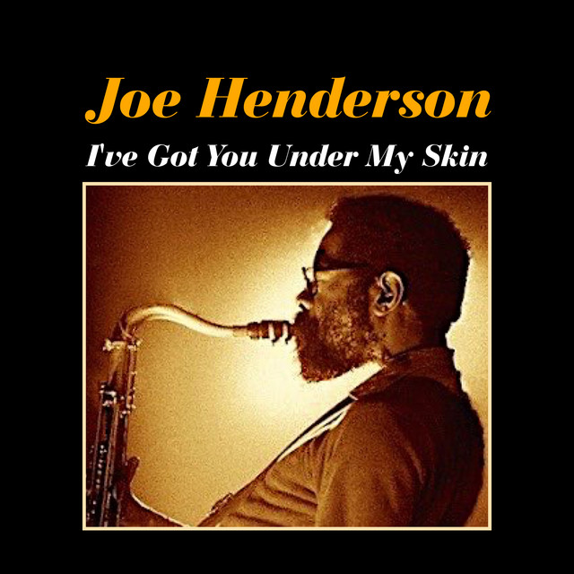 کاور آهنگ I've Got You Under My Skin از Joe Henderson