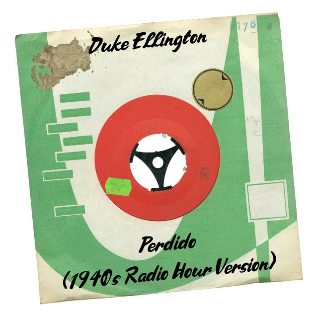 کاور آهنگ Perdido - 1940s Radio Hour Version از Duke Ellington