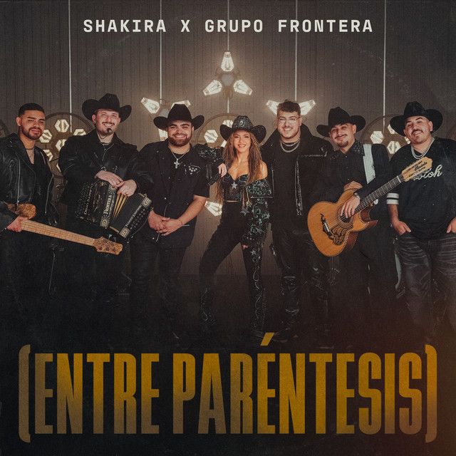 کاور آهنگ (Entre Parentesis) از Shakira, Grupo Frontera