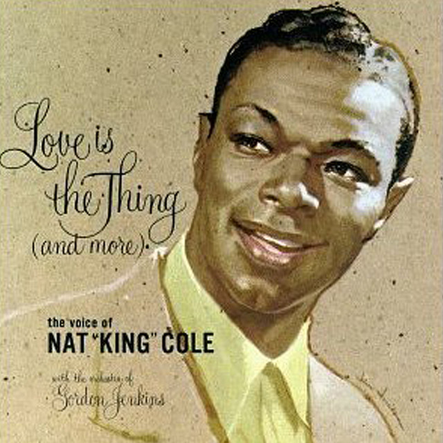 کاور آهنگ Love Is The Thing از Nat King Cole
