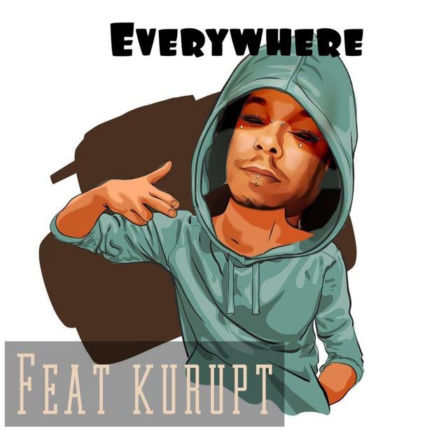 کاور آهنگ Everywhere از Kurupt