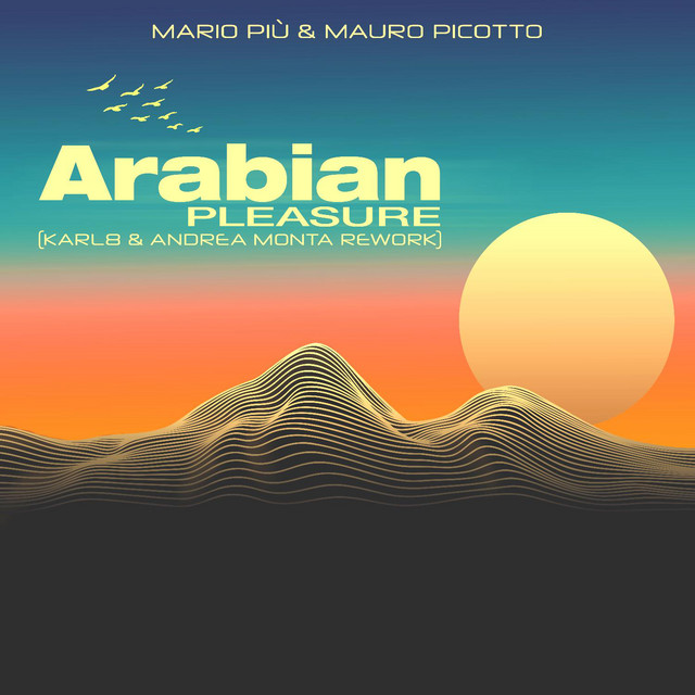 کاور آهنگ Arabian Pleasure (Karl8 & Andrea Monta Rework) از Mauro Picotto, Mario Piu, Karl8 & Andrea Monta