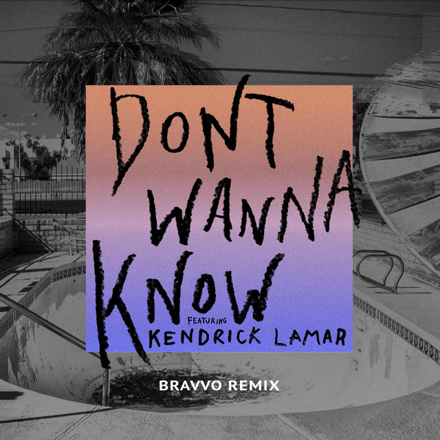 کاور آهنگ Don't Wanna Know - BRAVVO Remix از Kendrick Lamar, Maroon 5, BRAVVO