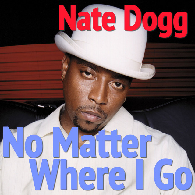 کاور آهنگ No Matter Where I Go از Nate Dogg