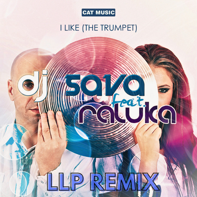 کاور آهنگ I Like (The Trumpet) - LLP Remix از Dj Sava
