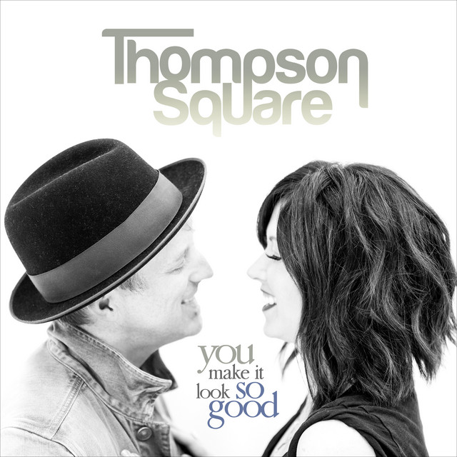 کاور آهنگ You Make It Look So Good از Thompson Square