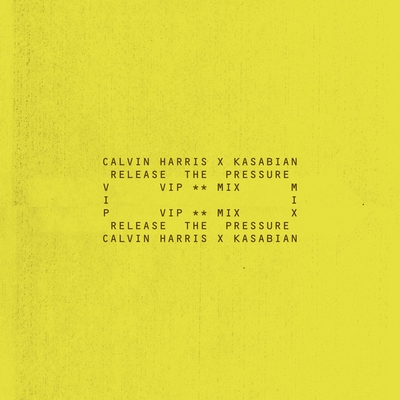 کاور آهنگ Release The Pressure - VIP Mix از Calvin Harris, Kasabian