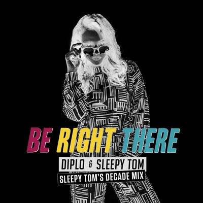 کاور آهنگ Be Right There از Diplo, Sleepy Tom