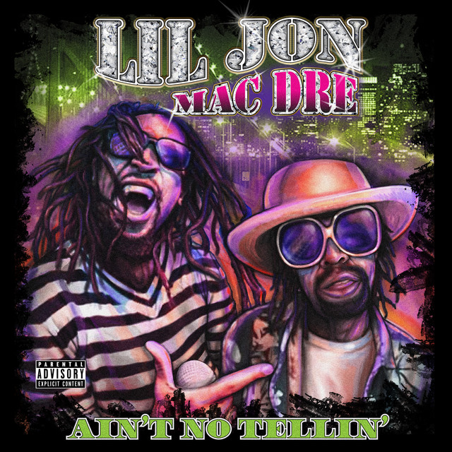 کاور آهنگ Ain't No Tellin' (with Mac Dre) از Lil Jon