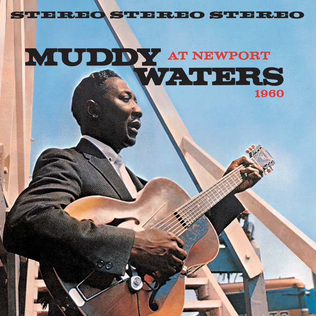کاور آهنگ I'm Your Hoochie Coochie Man - Live At Newport Jazz Festival/1960 از Muddy Waters