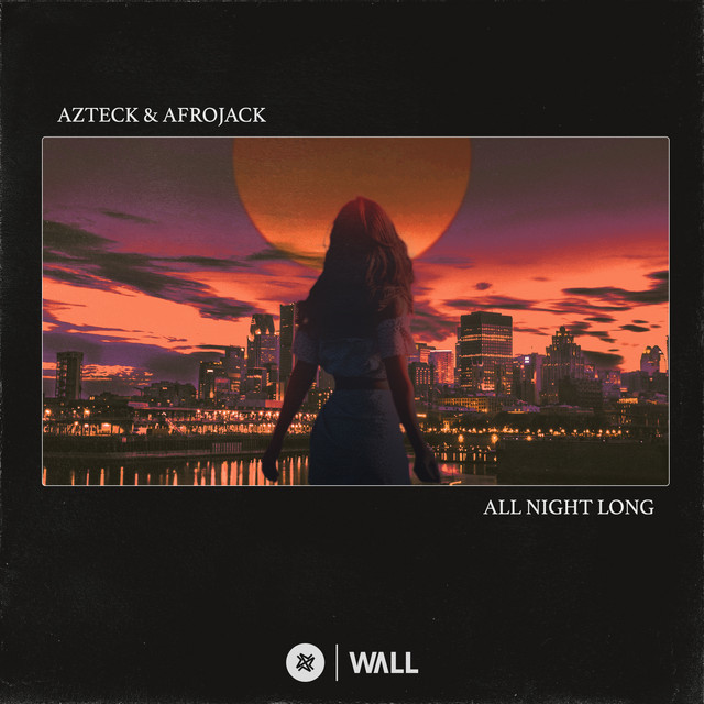 کاور آهنگ All Night Long از AFROJACK, Azteck