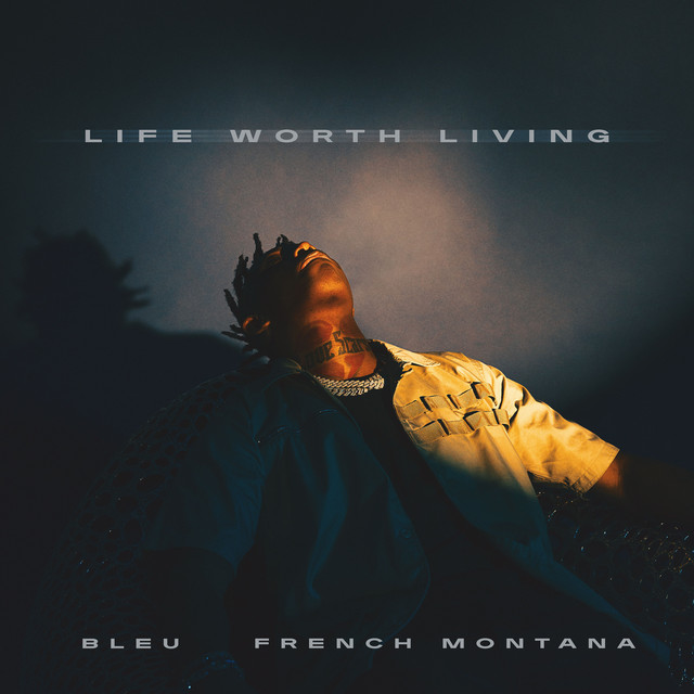 کاور آهنگ Life Worth Living از French Montana, Yung Bleu