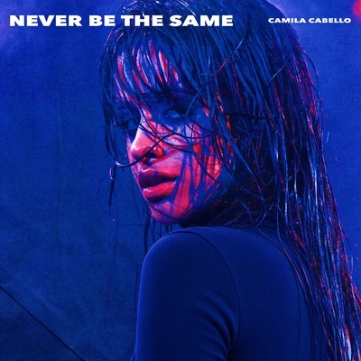 کاور آهنگ Never Be the Same - Radio Edit از Camila Cabello