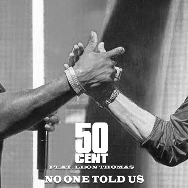 کاور آهنگ No One Told Us از 50 Cent, Leon Thomas