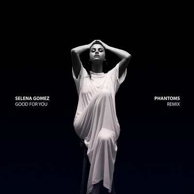 کاور آهنگ Good For You - Phantoms Remix از Selena Gomez, A$AP Rocky, Phantoms