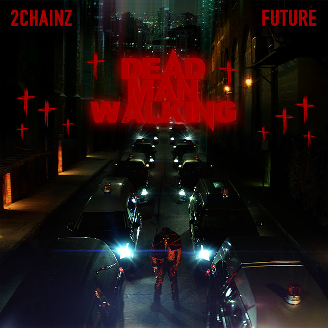 کاور آهنگ Dead Man Walking (feat. Future) از 2 Chainz, Future