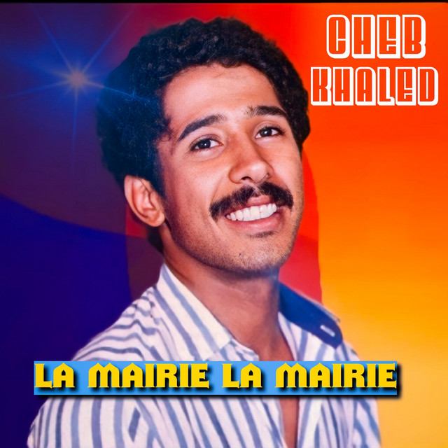کاور آهنگ LA MAIRIE LA MAIRIE از Khaled