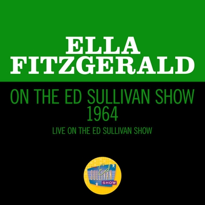 کاور آهنگ Them There Eyes - Live On The Ed Sullivan Show, February 2, 1964 از Ella Fitzgerald