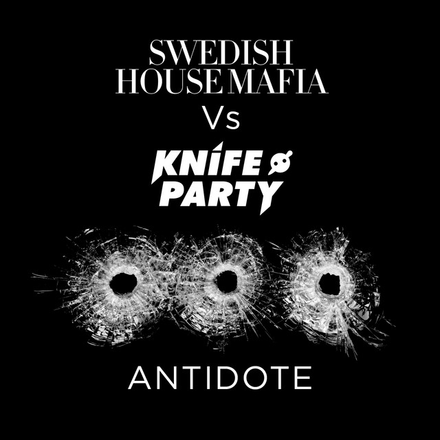 کاور آهنگ Antidote - Radio Edit از Swedish House Mafia, Knife Party