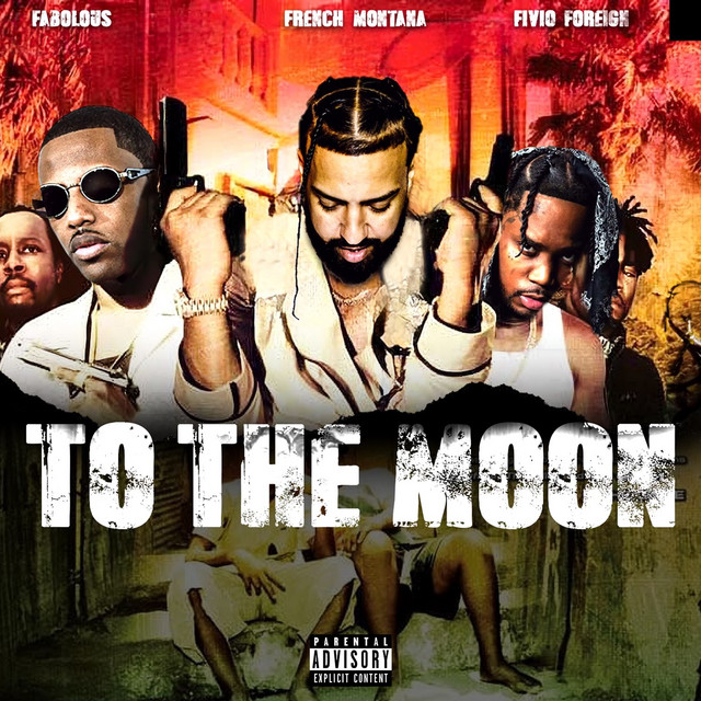 کاور آهنگ To The Moon از Fabolous, French Montana, Fivio Foreign
