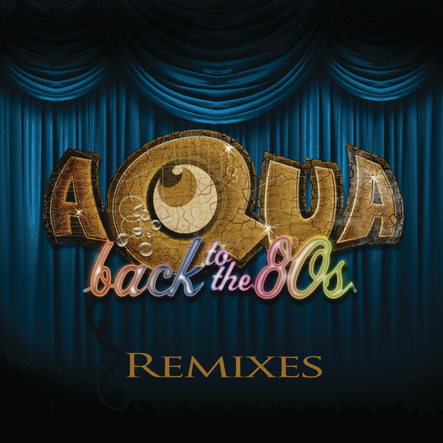 کاور آهنگ Back To The 80's - Remix از Aqua